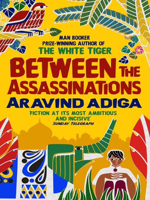 Title details for Between the Assassinations by Aravind Adiga - Available